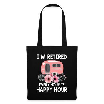 I'm Retired Every Hour Is Happy Hour Funny Camping - Stoffbeutel - Schwarz - Vorne