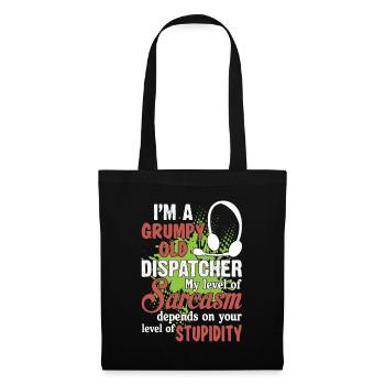 Grumpy Old Dispatcher My Sarcasm Depends On Your - Stoffbeutel - Schwarz - Vorne