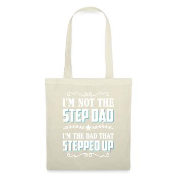 I'm Not The Step Dad I'm The Dad That Stepped Up - Tote Bag - nature - Front