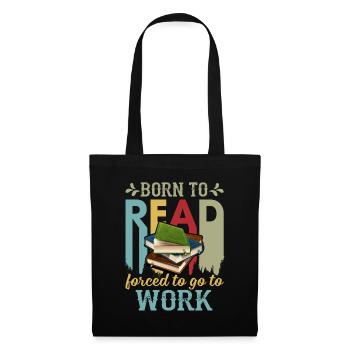 Born To Read Forced To Go To Work Funny Vintage - Sac en tissu - noir - Devant