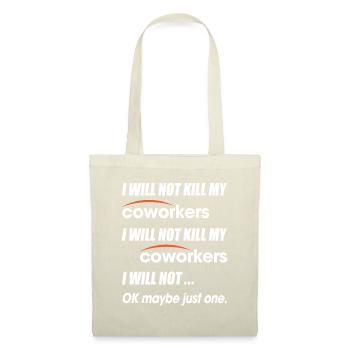 I Will Not Kill My Coworkers Ok Maybe Just One - Tote Bag - nature - Front