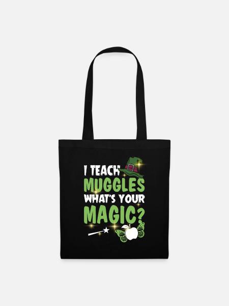 I Teach Muggles What's Your Magic Funny Teacher - Stoffbeutel - Schwarz