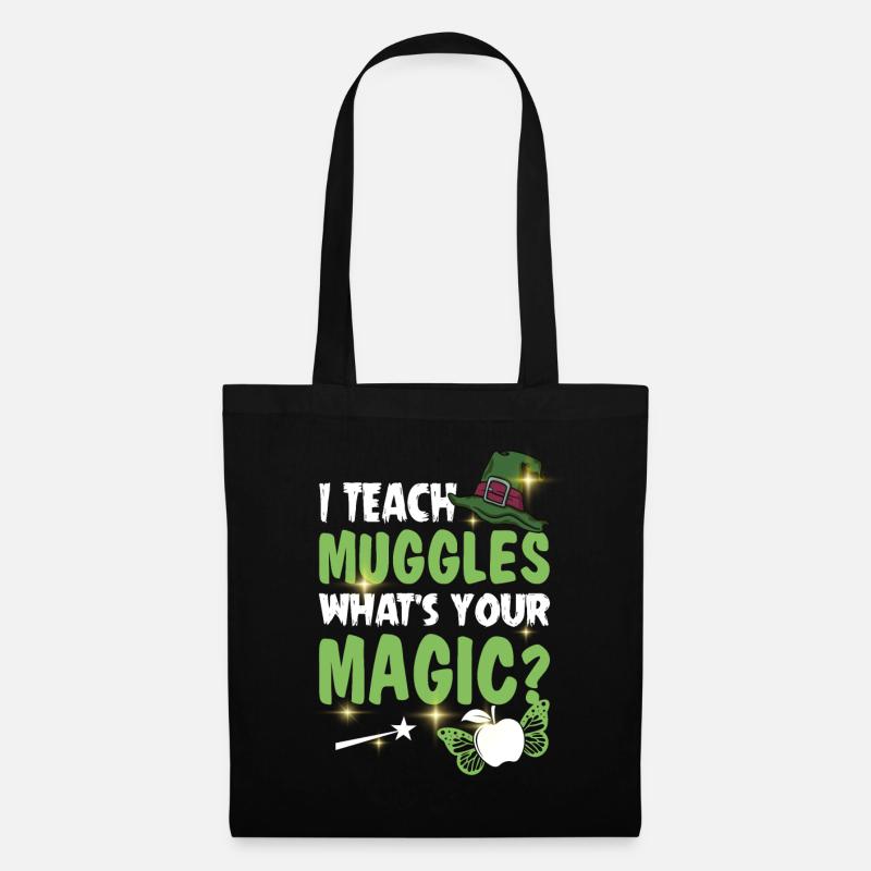 I Teach Muggles What's Your Magic Funny Teacher - Stoffbeutel - Schwarz