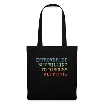 Introverted But Willing To Discuss Knitting - Tote Bag - black - Front