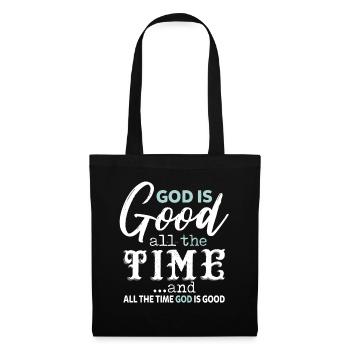 God Is Good All The Time And All The Time God - Tote Bag - black - Front