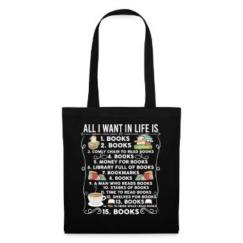 Tout ce que je veux dans la vie, ce sont des livres T-shirt - Sac en tissu - noir - Devant
