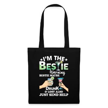 I'm The Bestie Maybe Drunk And Lost Also T Shirt - Tote Bag - black - Front