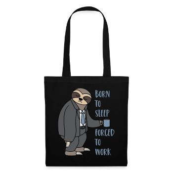 Sloth Suit Sloth Born To Sleep Forced To Work - Tote Bag - black - Front