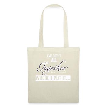 Got It All Together I Just Forgot Where I Put It - Tote Bag - nature - Front
