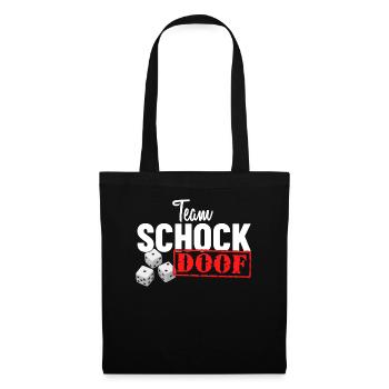 Lustiges Schock Doof Knobeln Schocken Team Shirt - Stoffbeutel - Schwarz - Vorne