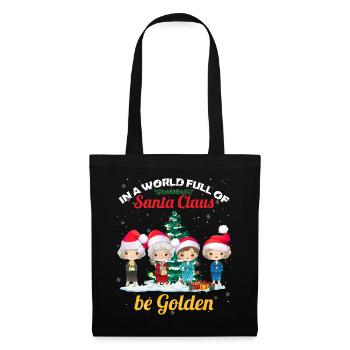 In A World Full Of Santa Claus Be Golden - Tote Bag - black - Front