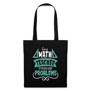 I am a math teacher Of course I have - Tote Bag - black - Front