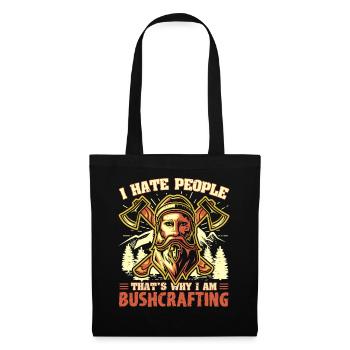 I hate People - That's Why I Am Bushcrafting - Tote Bag - black - Front
