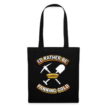 I'd rather be panning gold for gold miners - Tote Bag - black - Front
