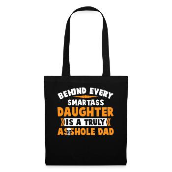 Smartass Daughter Is A Truly Asshole Dad - Stoffbeutel - Schwarz - Vorne