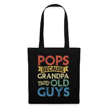 Pop Because Grandpa Is For Old Guys - Tote Bag - black - Front
