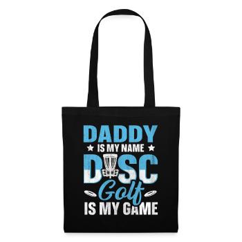 Daddy Is My Name Disc Golf Is My Game für Papa - Stoffbeutel - Schwarz - Vorne