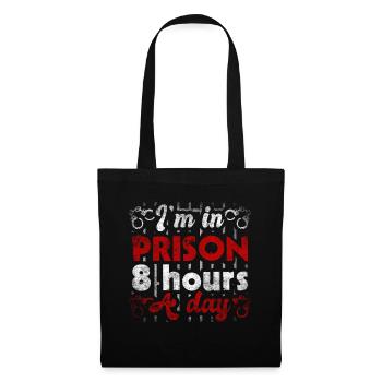 I'm In Prison 8 Hours A DayStrafvollzugsbeamter - Stoffbeutel - Schwarz - Vorne