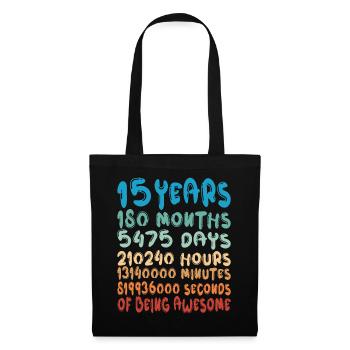 15 Years Months Days Being Awesome 15. Geburtstag - Stoffbeutel - Schwarz - Vorne