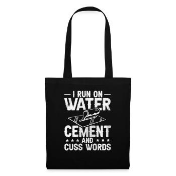 I Run On Water Cement And Cuss Words Betonbauer - Stoffbeutel - Schwarz - Vorne