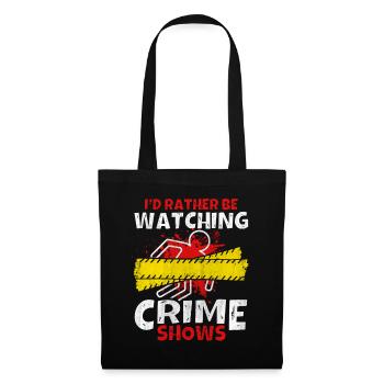 Crime Show Lover I'd Rather Be Watching Crime Show - Tote Bag - black - Front