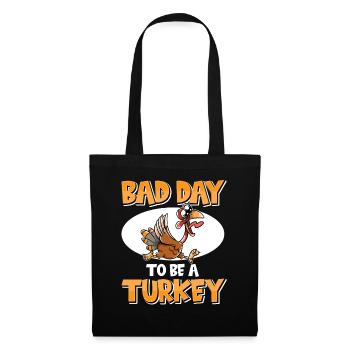 Its A Bad Day To Be A Turkey - Tote Bag - black - Front
