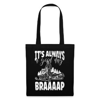 Its Always A Good Day To Braaaap Snowmobiles - Tote Bag - black - Front