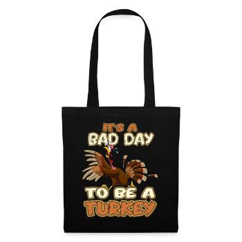 Its A Bad Day To Be A Turkey - Tote Bag - black - Front