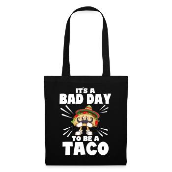 Its A Bad Day To Be A Taco - Tote Bag - black - Front