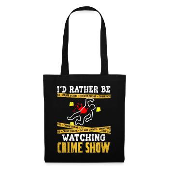 Crime Show Lover I'd Rather Be Watching Crime Show - Tote Bag - black - Front