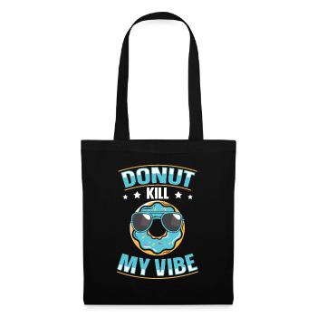 Donut Kill My Vibe Funny Donut Lover - Sac en tissu - noir - Devant