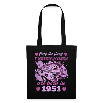 Finest Fisherwomen Born 1951 Womens 72th Birthday - Stoffbeutel - Schwarz - Vorne