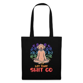 Let That Shit Go Meditating Dog Yoga - Tote Bag - black - Front