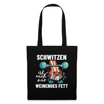 Lustiges Fitness Spruch Schwitzen weinendes Fett - Stoffbeutel - Schwarz - Vorne