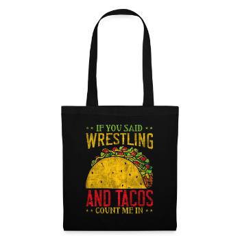If You Said Wrestling & Tacos Count Me In Wrestler - Tote Bag - black - Front