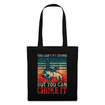 You Cant Fix Stupid But You Can Choke It Jiu Jitsu - Stoffbeutel - Schwarz - Vorne