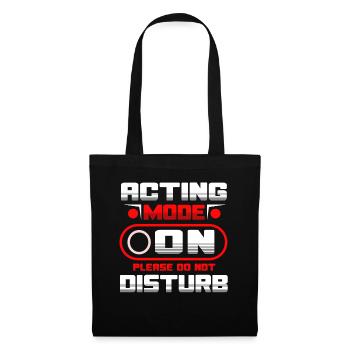 Acting Mode On Please Do Not Disturb - Stoffbeutel - Schwarz - Vorne