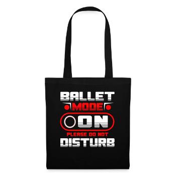 Ballet Mode On Please Do Not Disturb Ballett - Stoffbeutel - Schwarz - Vorne