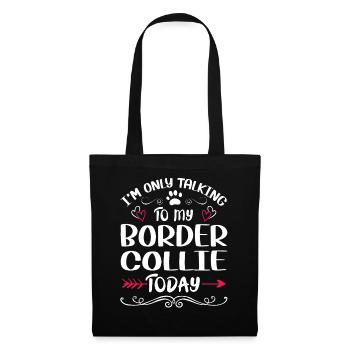 Dog Owner Talking to my Border Collie - Stoffbeutel - Schwarz - Vorne