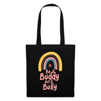 Be A Buddy Not A Bully Anti Bullying - Tote Bag - black - Front