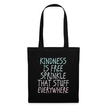 Kindness Is Free Sprinkle That Stuff Everywhere - Tote Bag - black - Front