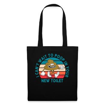 Ich kann es kaum erwarten, in deine neue Toilette zu - Stoffbeutel - Schwarz - Vorne