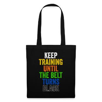 Keep Training Until Belt Turns Black Martial Arts - Tote Bag - black - Front