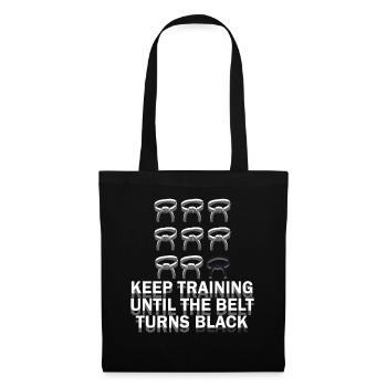 Keep Training Until Belt Turns Black Martial Arts - Tote Bag - black - Front