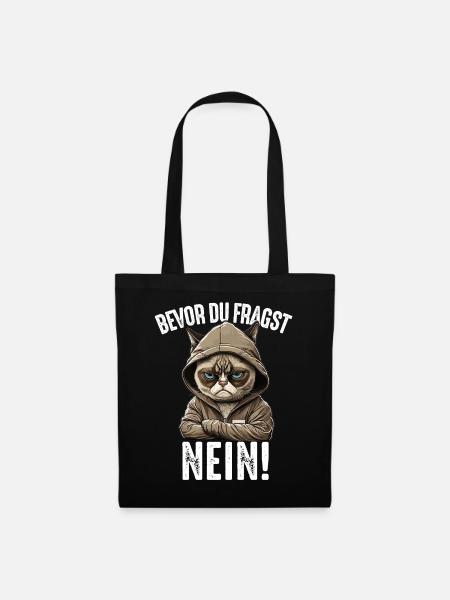Bevor du fragst NEIN Katzen Spruch Katze - Stoffbeutel - Schwarz