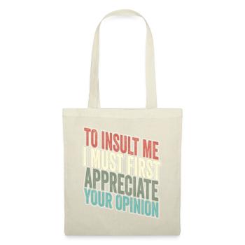 Pour m’insulter, je dois d’abord valoriser votre opinion - Sac en tissu - nature - Devant
