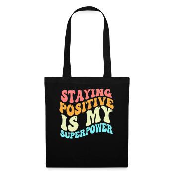 Positiv zu bleiben ist meine Superkraft - Stoffbeutel - Schwarz - Vorne