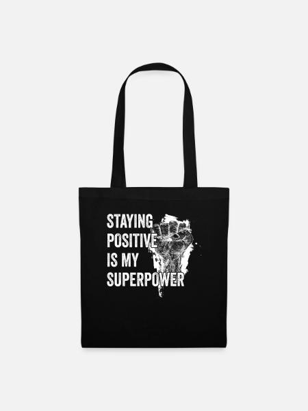 Positiv zu bleiben ist meine Superkraft - Stoffbeutel - Schwarz