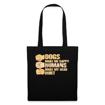 Dogs Make Me Happy Human Make My Head Hurt Doglove - Tote Bag - black - Front