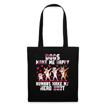 Les chiens me rendent heureux humain me font mal à la tête Doglove - Sac en tissu - noir - Devant